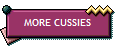 MORE CUSSIES