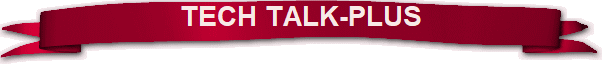 TECH TALK-PLUS